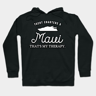 Yacht Charters & Maui, That's My Therapy – Luxury Hoodie
